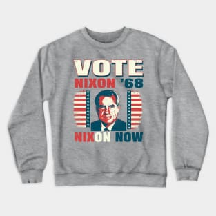 Vintage Style Voting Campaign Richard Nixon 1968 "Nixon Now" Crewneck Sweatshirt